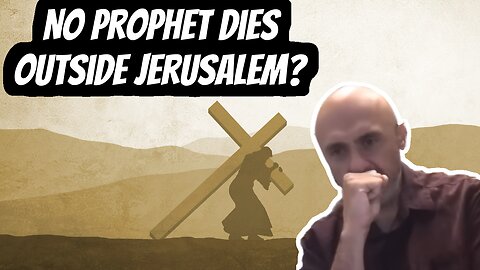 What did Jesus mean by NO Prophet DIES Outside of Jerusalem? | Sam Shamoun
