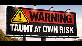 Taunting Me Is Never A Good Idea