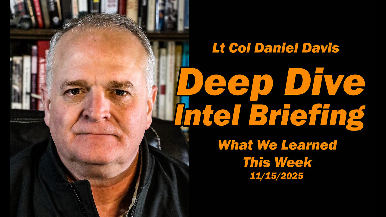 Deep Dive Intel Briefing: What We Learned this Week 11/15/2025