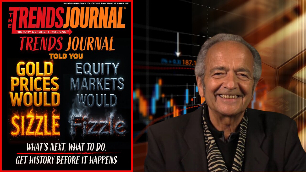 TRENDS JOURNAL TOLD YOU GOLD PRICES WOULD SIZZLE; MARKETS WOULD FIZZLE