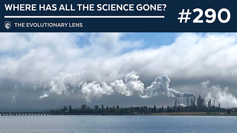 Where has all the science gone? The 290th Evolutionary Lens with Bret Weinstein and Heather Heying