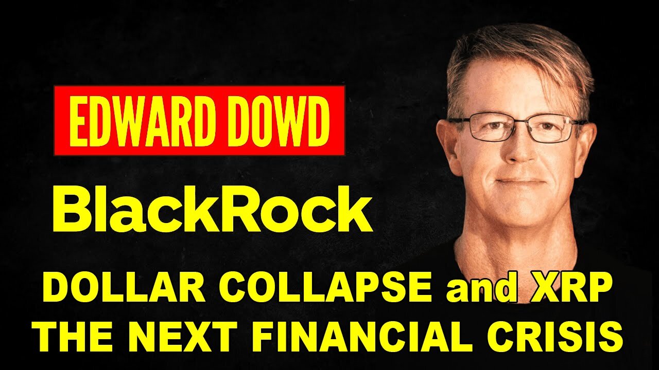 BlackRock Insider Reveals - Dollar Collapse, XRP and The Next Financial Crisis