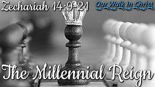 The Millennial Reign | Zechariah 14:9-21