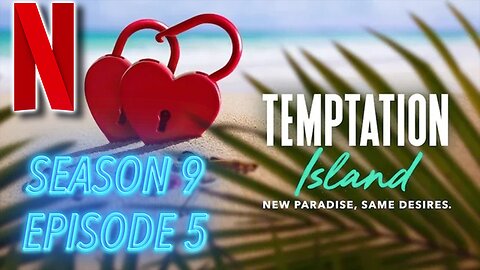 Temptation Island Season 9, Episode 5