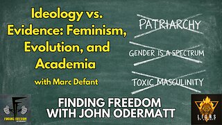 FF: Ideology vs. Evidence: Feminism, Evolution, and Academia with Marc Defant