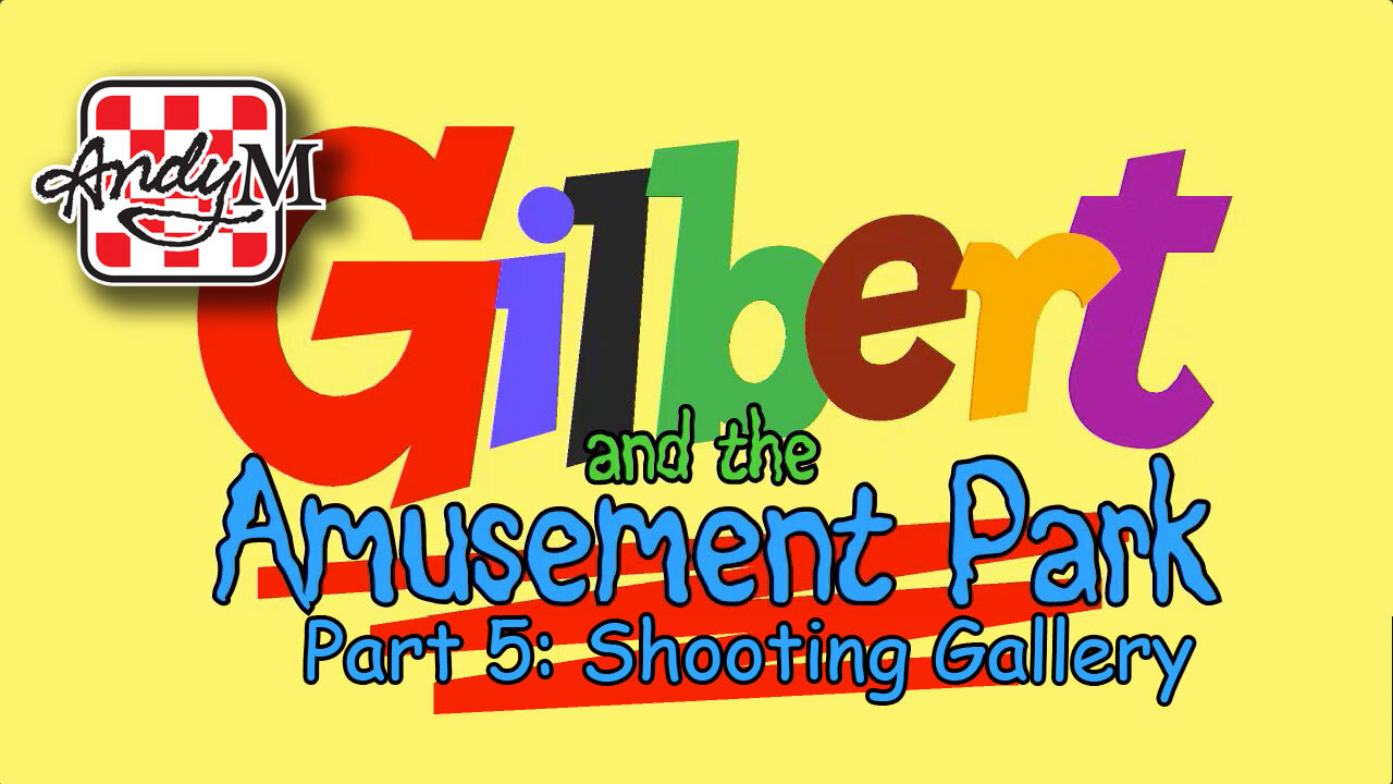Gilbert and the Amusement Park Part 5: Shooting Gallery