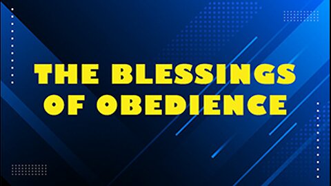 THE BLESSINGS OF OBEDIENCE // Rusty L Hathcock