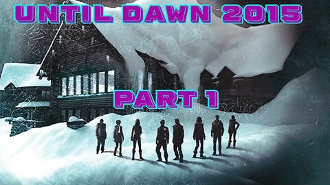 Party Like P*** Stars... Until Dawn 2015 Part 1