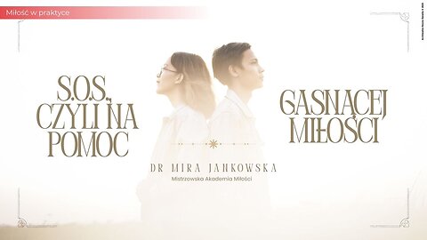 Miłość w praktyce: S.O.S., czyli na pomoc gasnącej miłości (25.11.2025)