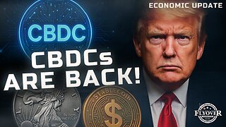 ECONOMY | CBDCs Are Back—and They’re Terrified of Trump, Silver, and Stablecoins - Dr. Kirk Elliott