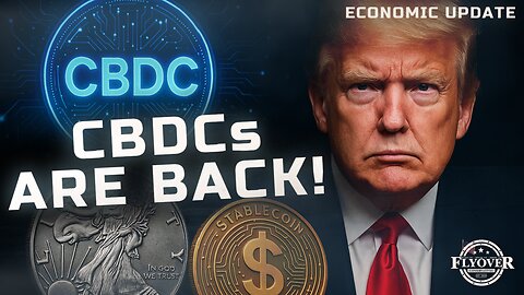 ECONOMY | CBDCs Are Back—and They’re Terrified of Trump, Silver, and Stablecoins - Dr. Kirk Elliott