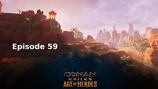Conan Exiles Ep 59