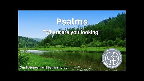 Sunday Junly 6, 2025 “Where are you looking” Psalms 36 - Guest Speaker Bob Merrill