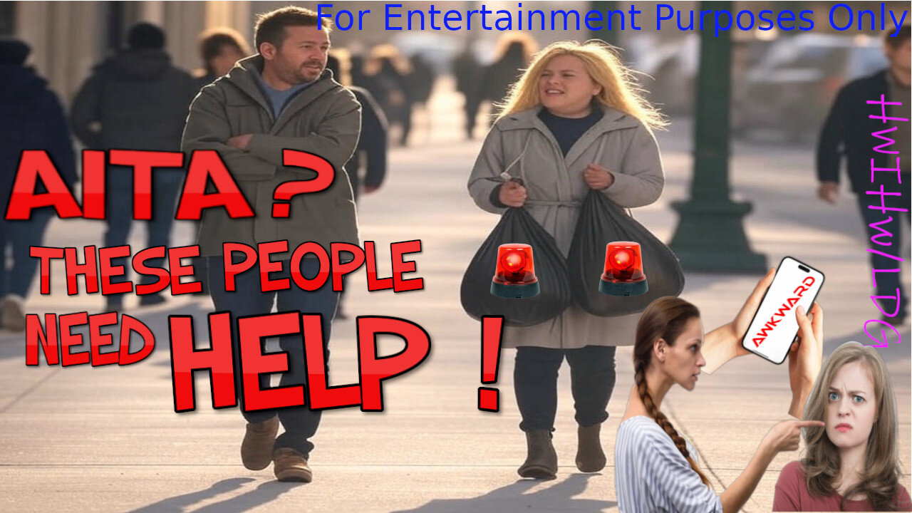 AITA These People Need Help! Illiterate Lecture & A Baggy Perp