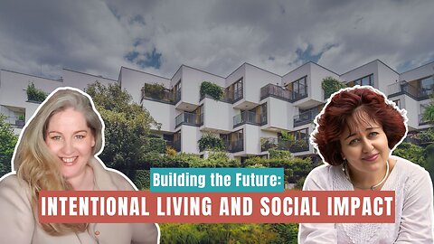 Crafting Communities: Innovation in Holistic Living Part 2