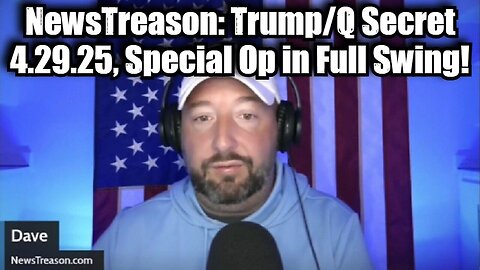 NewsTreason: Trump/Q Secret 4.29.25, Special Op in Full Swing! Checkmate Move!