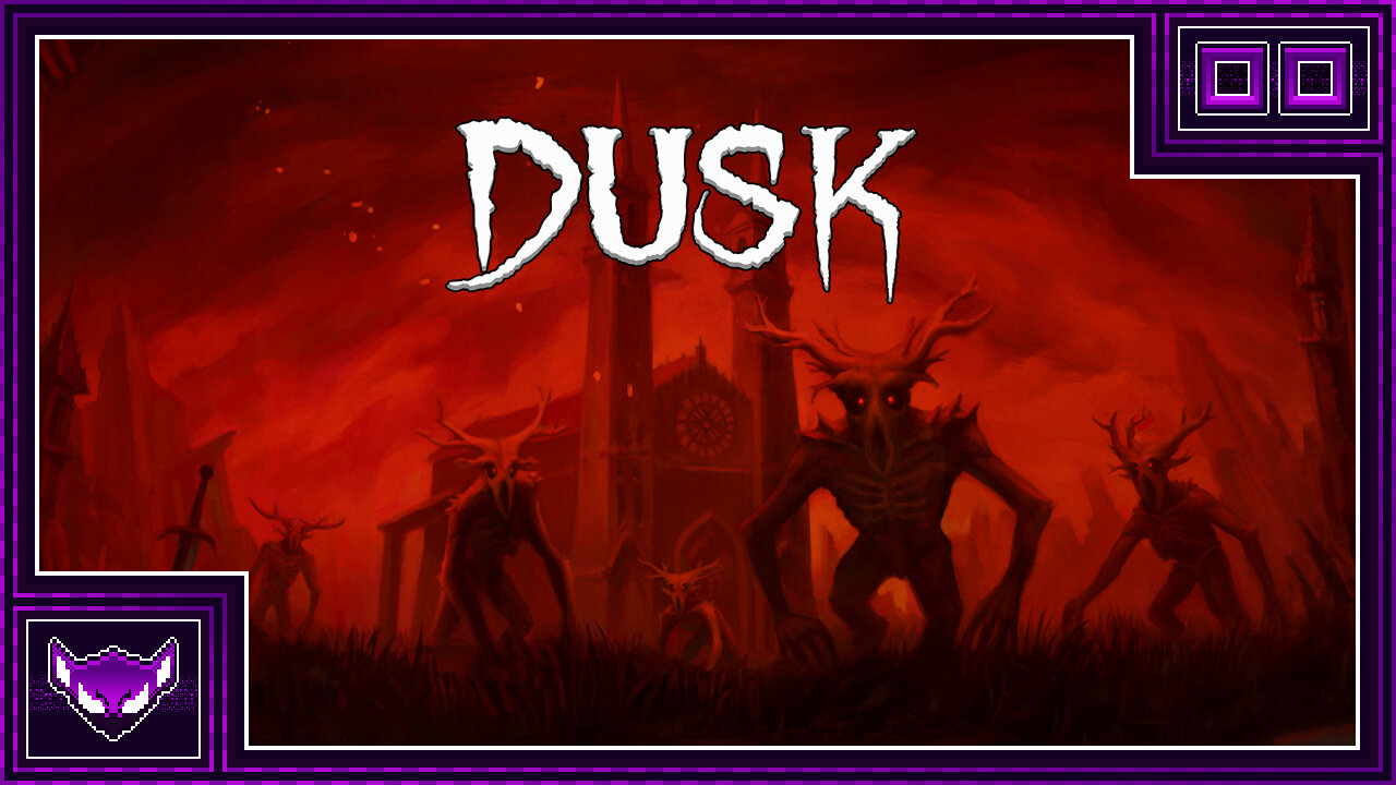 Dusk: Ep00 | Let The Light Fade