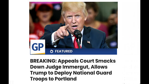Appeals Court Smacks Down Judge Immergut, Allows Trump to Deploy National Guard Troops to Portland