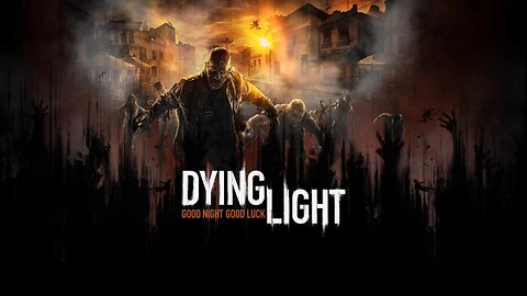 Just Gaming Out / Dying Light 1