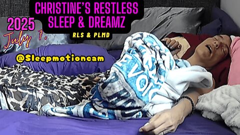 📽️Full Night Sleep Stream 😴Jul 7, 2025 (RLS & PLMD)
