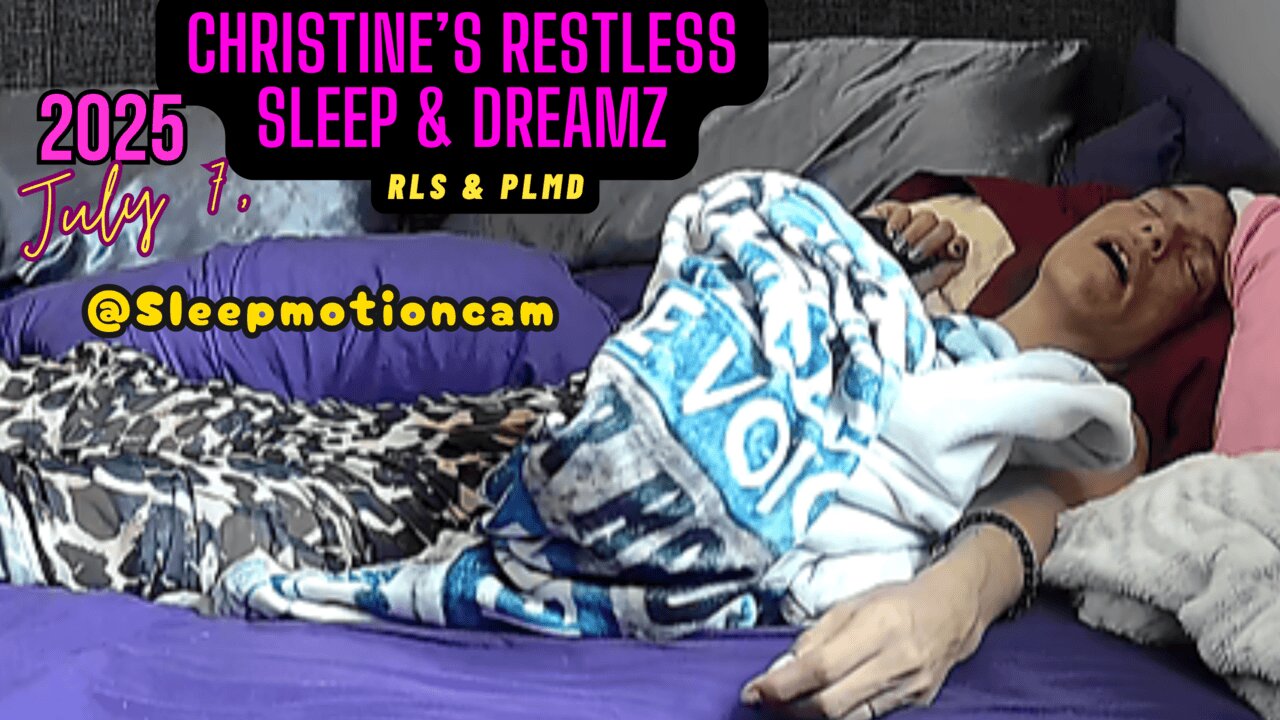 📽️Full Night Sleep Stream 😴Jul 7, 2025 (RLS & PLMD)