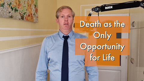 Death as the Only Opportunity to Live [podcast #18]