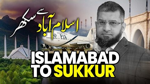 Islamabad to Sukkur | اسلام آباد سے سکھر | Zeeshan Usmani
