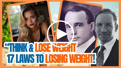 Think & Lose Weight | Napoleon Hill | 17 Laws To Losing Weight