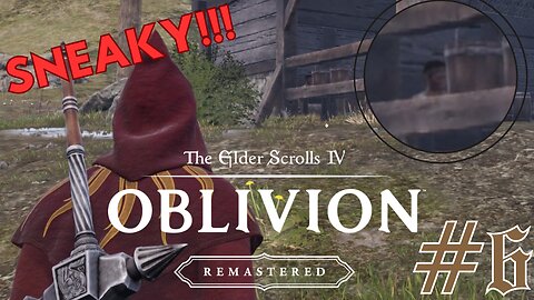I'M A FREAKY STALKER - The Elder Scrolls IV: Oblivion Remastered part 6