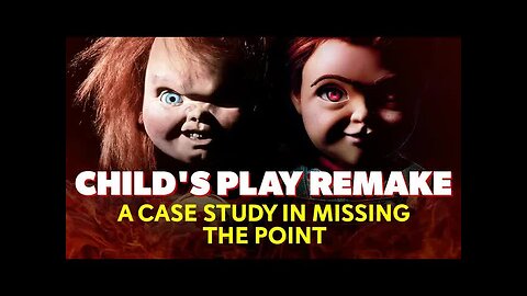 Child’s Play (2019) - A Case Study in Missing the Point