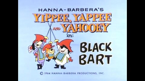 Yippee, Yappee, and Yahooey - "Black Bart"