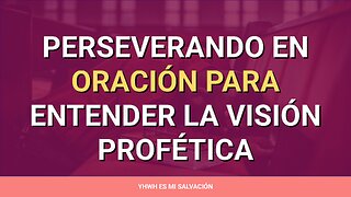 🛐 ️Perseverando en oración para entender la visión profética | Daniel 10