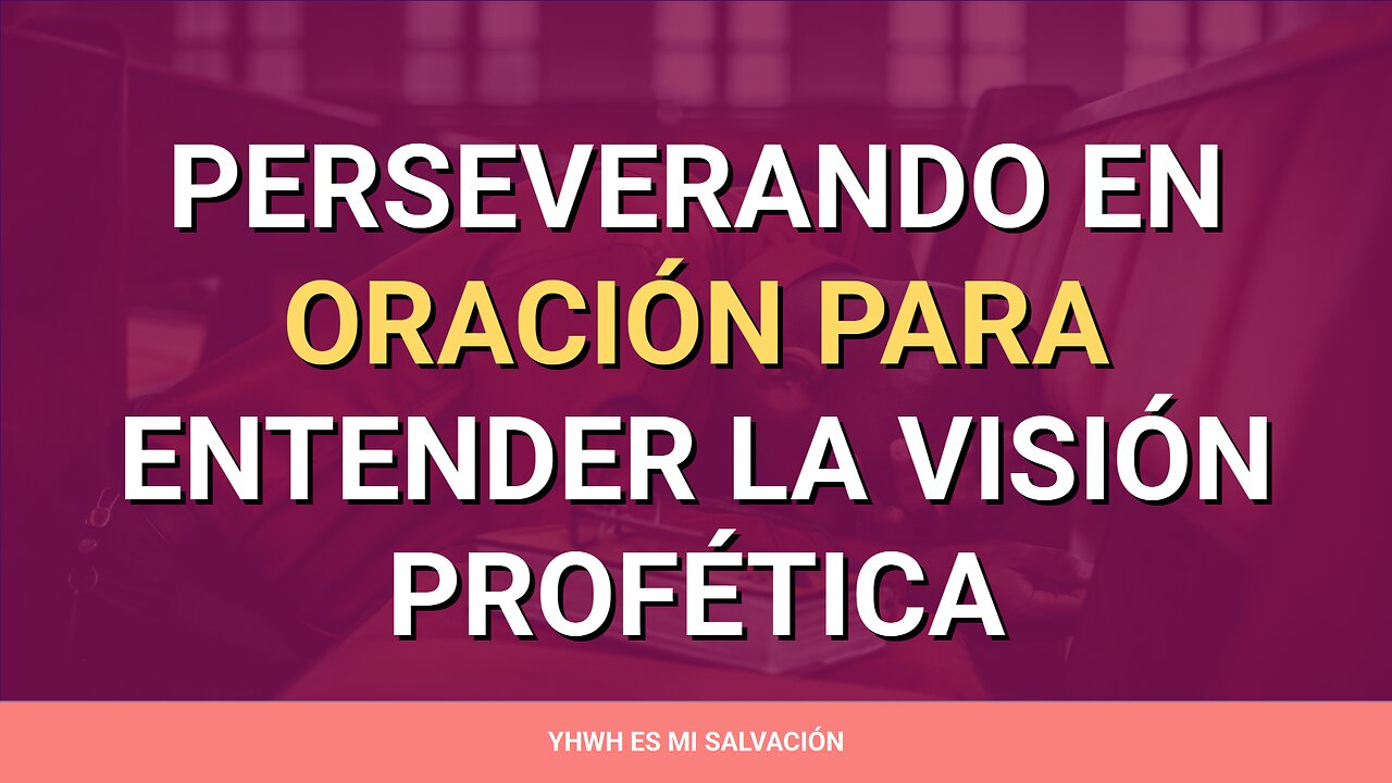 🛐 ️Perseverando en oración para entender la visión profética | Daniel 10
