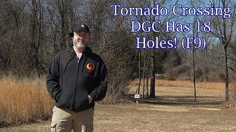 Tornado Crossing DGC Has 18 Holes! (F9)