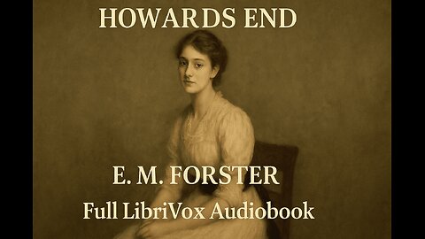 Howards End by E. M. Forster | Full LibriVox Audiobook pt2
