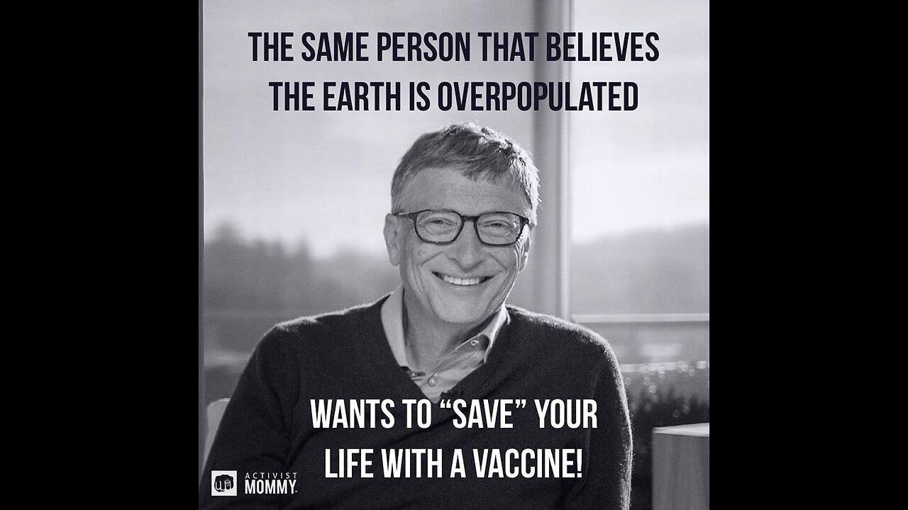 Kill Bill Gates says lower population via vaccines