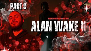 🟢Alan Wake II ~ Part 8 || Writing an Ending We Deserve...