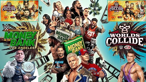 WWE MONEY IN THE BANK 2025 & WWE/NXT/AAA WORLDS COLLIDE 2025 : GET HYPED