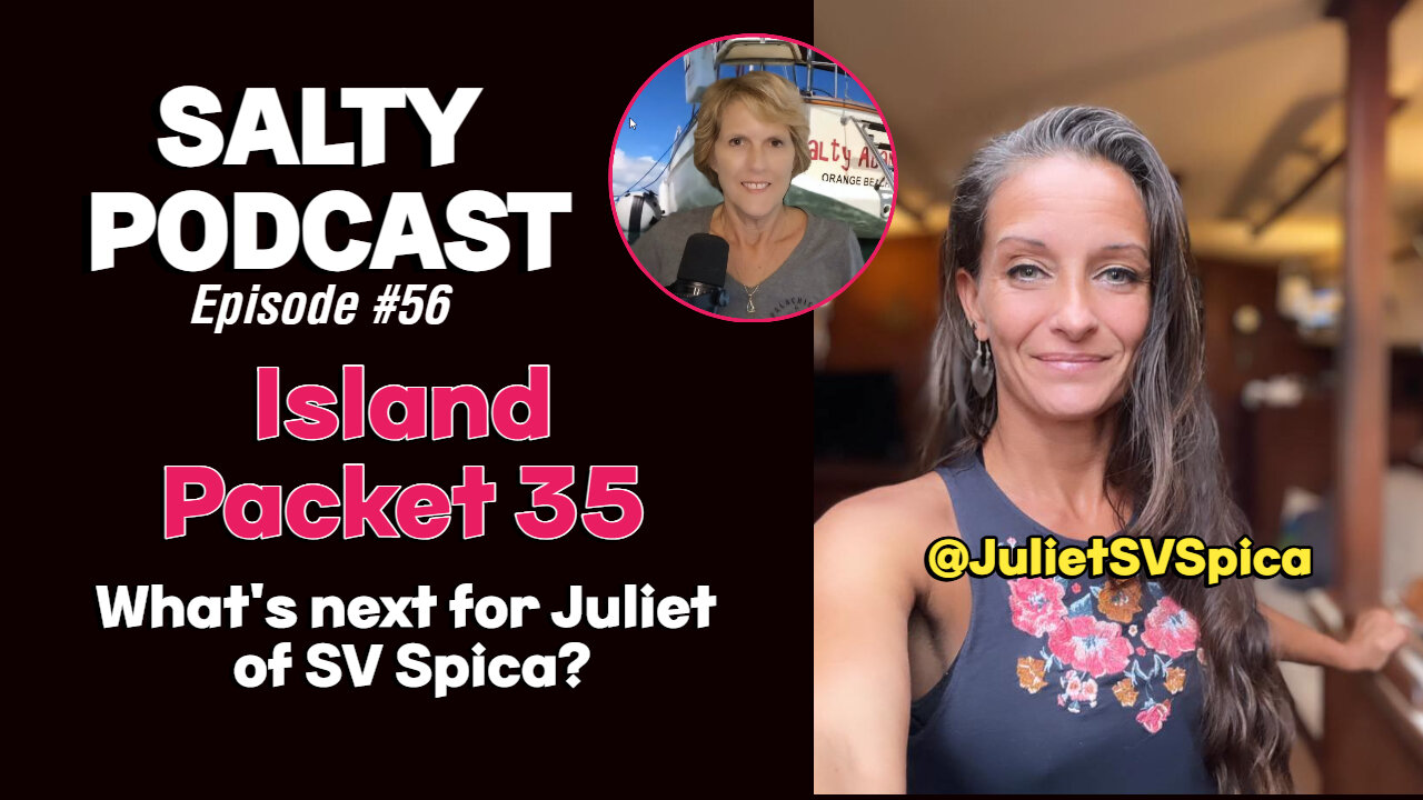 Salty Podcast #56 | ⛵LIVE: Sailing Life w/ @JulietSVSpica on an Island Packet 35 Sailboat!
