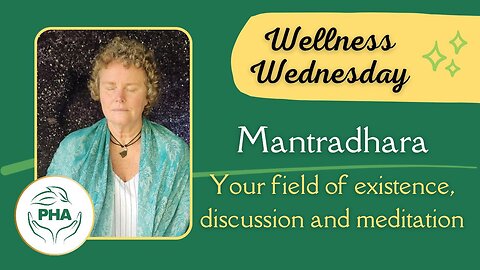 Wellness Wednesday with Mantradhara - The Biofield