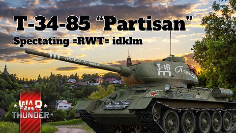 T-34-85 “Partisan” - War Thunder - Spectating =RWT= idklm