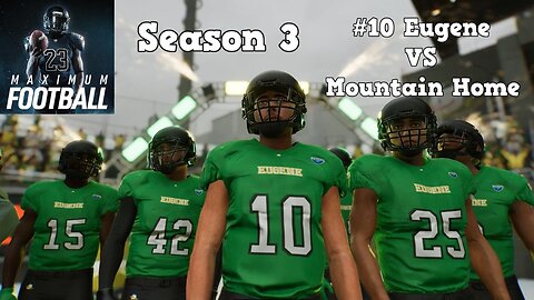 Maximum Football | Dynasty Mode Season 3 | Eugene VS Mountain Home