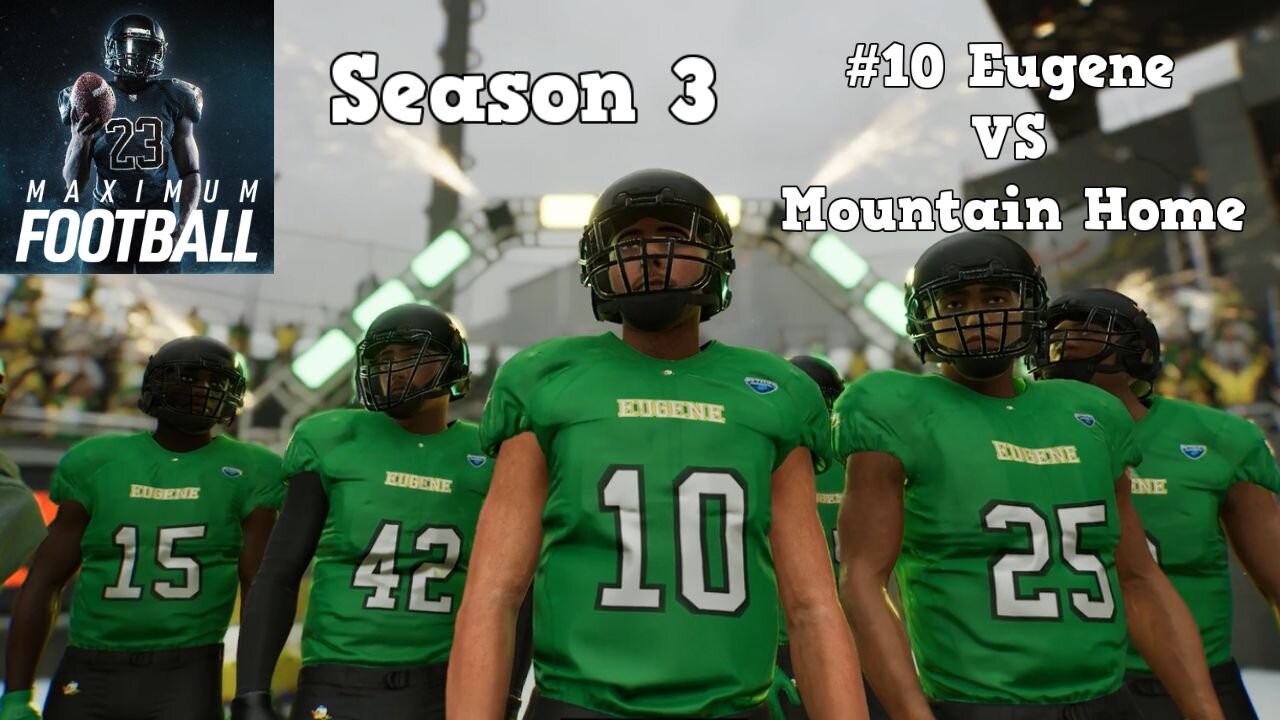 Maximum Football | Dynasty Mode Season 3 | Eugene VS Mountain Home