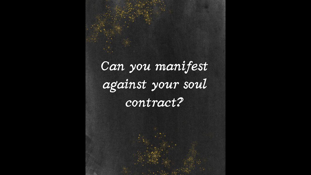 Can You Manifest Against Your Soul Contract?