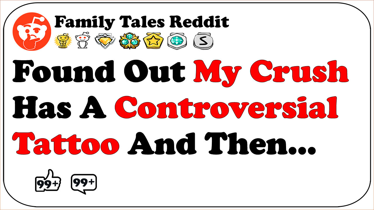 Found Out My Crush Has A Controversial Tattoo And... | Family Telltales