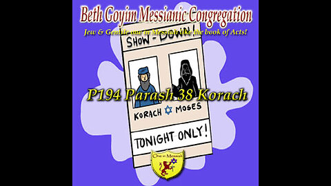 BGMCTV P194 Parash 38 Korach B’Midbar/ Numbers 16:1-18:32