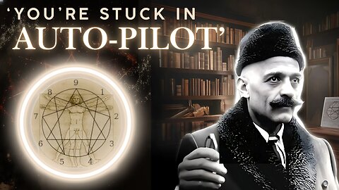 Gurdjieff’s Guide to Escaping the False Matrix