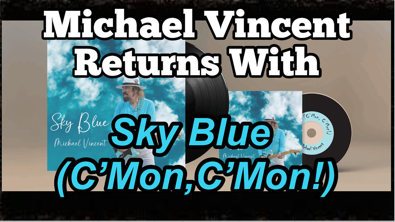 Back In The Groove: Vincent Releases SKY BLUE (C’MON, C’MON!)