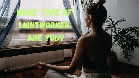 What Type of Lightworker Are You? ∞The 9D Arcturian Council - Channeled by Daniel Scranton