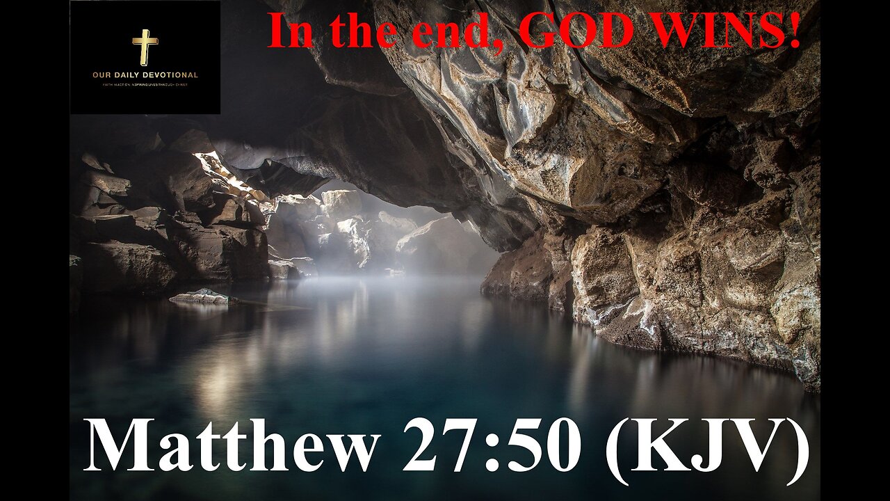 Matthew 27:50 (KJV), Evil never wins!